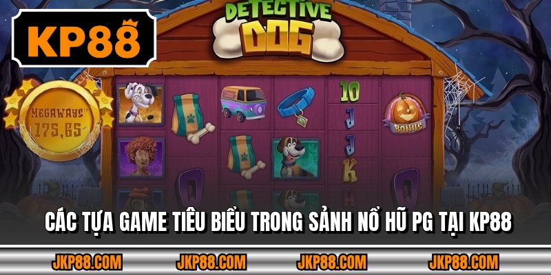 Nổ Hũ Pg Mới – Sảnh Game Hiện Đại Và Cuốn Hút Kp88 2026 4 Các tựa game tiêu biểu trong sảnh nổ hũ PG tại KP88