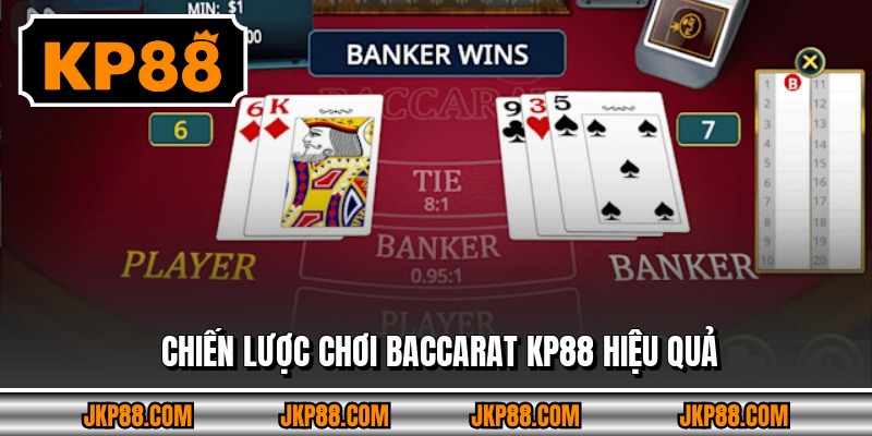 Chiến lược chơi Baccarat Kp88 hiệu quả