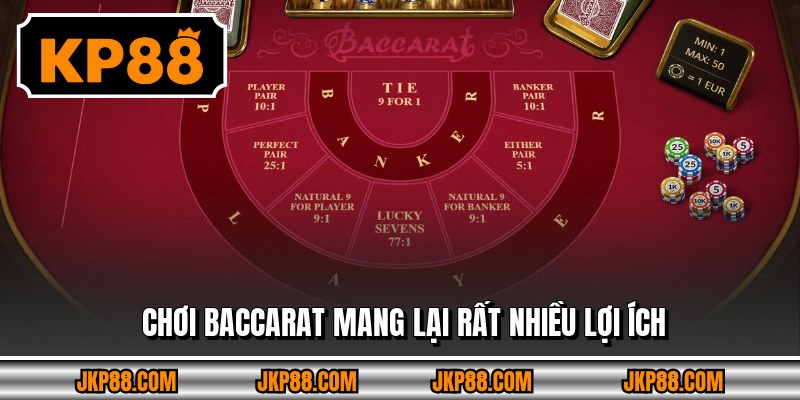 Chơi Baccarat mang lại rất nhiều lợi ích