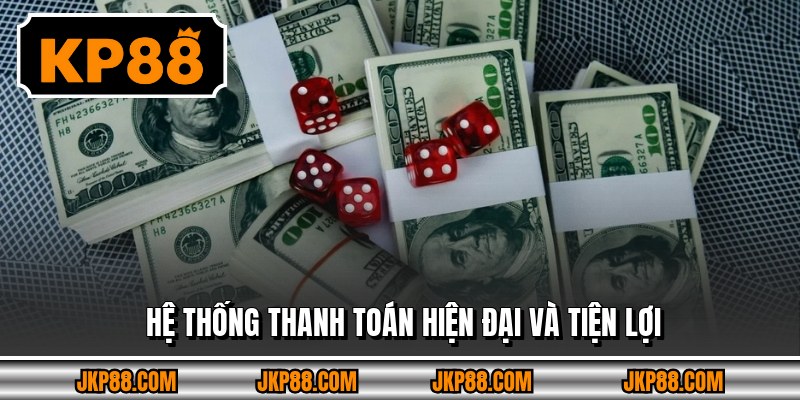 Hệ thống thanh toán hiện đại và tiện lợi