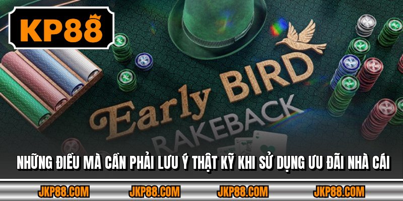 Khuyến Mãi Kp88 Hấp Dẫn Dành Riêng Cho Thành Viên 2026 4 Những điều mà cần phải lưu ý thật kỹ khi sử dụng ưu đãi nhà cái