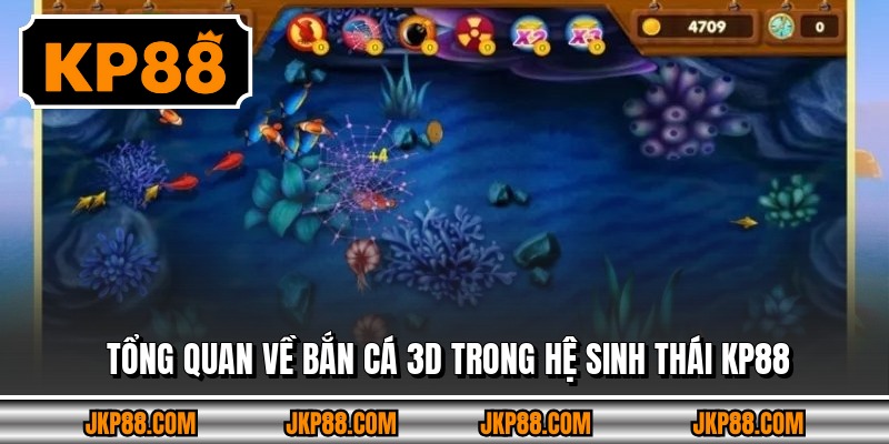 Tổng quan về bắn cá 3D trong hệ sinh thái KP88
